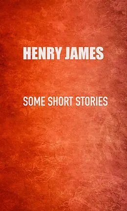 E-Book (epub) Some Short Stories von Henry James