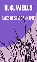 E-Book (epub) Tales of Space and Time von H. G. Wells