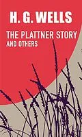 E-Book (epub) THE PLATTNER STORY AND OTHERS von H. G. Wells