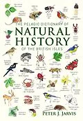 E-Book (epub) The Pelagic Dictionary of Natural History of the British Isles von Peter Jarvis