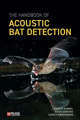 E-Book (epub) The Handbook of Acoustic Bat Detection von Volker Runkel, Guido Gerding, Ulrich Marckmann