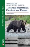 E-Book (epub) The Hair Scale Identification Guide to Terrestrial Mammalian Carnivores of Canada von Justin Kestler