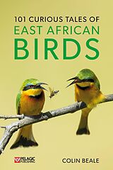 eBook (epub) 101 Curious Tales of East African Birds de Colin Beale