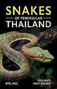 Couverture cartonnée Snakes of Peninsular Thailand de Ton Smits, Matt Wilson