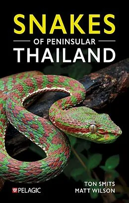 E-Book (epub) Snakes of Peninsular Thailand von Ton Smits, Matt Wilson