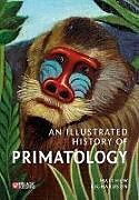 Livre Relié An Illustrated History of Primatology de Matthew Richardson