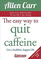 Kartonierter Einband THE EASY WAY TO QUIT CAFFEINE von Allen Carr