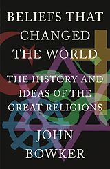 eBook (epub) Beliefs that Changed the World de John Bowker