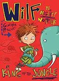 E-Book (epub) Wilf the Mighty Worrier is King of the Jungle von Georgia Pritchett