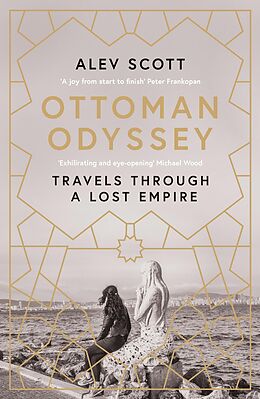 E-Book (epub) Ottoman Odyssey von Alev Scott