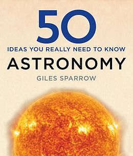 E-Book (epub) 50 Astronomy Ideas You Really Need to Know von Giles Sparrow