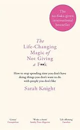 Fester Einband The Life-Changing Magic of Not Giving a F**k von Sarah Knight