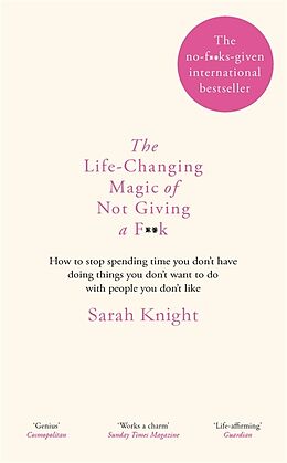 Fester Einband The Life-Changing Magic of Not Giving a F**k von Sarah Knight