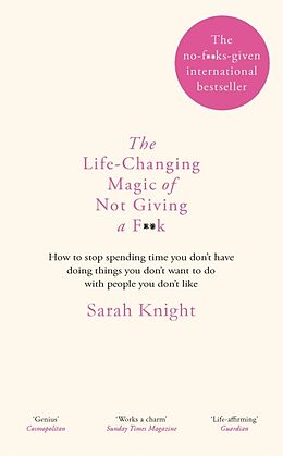 Couverture cartonnée The Life-Changing Magic of Not Giving a F**k de Sarah Knight