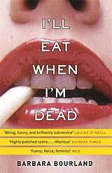Kartonierter Einband I'll Eat When I'm Dead von Bourland Barbara