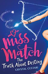 eBook (epub) Miss Match: The Truth About Destiny de Crystal Cestari