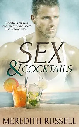 E-Book (epub) Sex and Cocktails von Meredith Russell