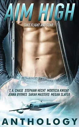 E-Book (epub) Aim High von T. A. Chase, Morticia Knight, Stephani Hecht