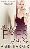 E-Book (epub) In the Eyes of the Law von Ashe Barker