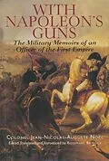 E-Book (epub) With Napoleon's Guns von Jean-Nicolas-Auguste Noël