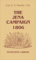 E-Book (epub) The Jena Campaign, 1806 von F. N. Maude