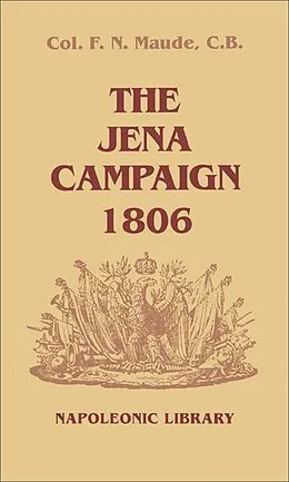 E-Book (epub) The Jena Campaign, 1806 von F. N. Maude