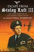 E-Book (epub) Escape from Stalag Luft III von Bram Vanderstok, Simon Pearson