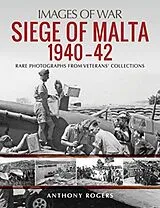 Kartonierter Einband Siege of Malta 1940-42 von Anthony Rogers