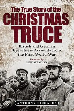 E-Book (epub) The True Story of the Christmas Truce von Anthony Richards
