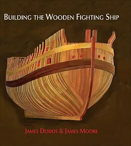 E-Book (epub) Building the Wooden Fighting Ship von James Dodds, James Moore