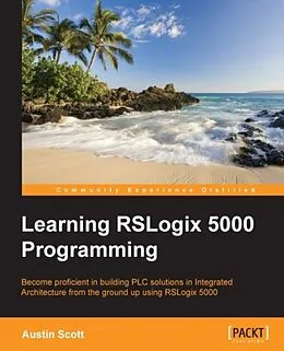 E-Book (epub) Learning RSLogix 5000 Programming von Austin Scott