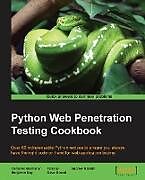 Kartonierter Einband Python Web Penetration Testing Cookbook von Cameron Buchanan, Dave Mound, Benjamin May