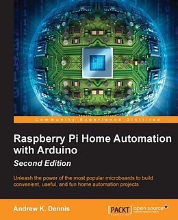 eBook (epub) Raspberry Pi Home Automation with Arduino - Second Edition de Andrew K. Dennis