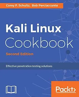 E-Book (epub) Kali Linux Cookbook - Second Edition von Corey P. Schultz, Bob Perciaccante