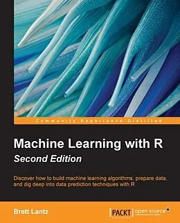 E-Book (pdf) Machine Learning with R - Second Edition von Brett Lantz