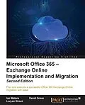 E-Book (epub) Microsoft Office 365 - Exchange Online Implementation and Migration - Second Edition von Ian Waters