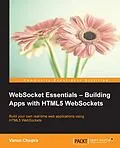 PDF WebSocket Essentials - Building Apps with HTML5 WebSockets von Varun Chopra