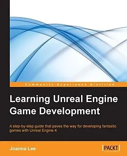 E-Book (pdf) Learning Unreal Engine Game Development von Joanna Lee