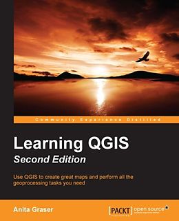 E-Book (epub) Learning QGIS - Second Edition von Anita Graser