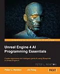 E-Book (pdf) Unreal Engine 4 AI Programming Essentials von Peter L. Newton