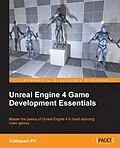 E-Book (pdf) Unreal Engine 4 Game Development Essentials von Satheesh Pv