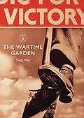 E-Book (pdf) The Wartime Garden von Twigs Way
