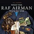 E-Book (epub) What the RAF Airman Took to War von Bill Howard
