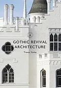 E-Book (epub) Gothic Revival Architecture von Trevor Yorke