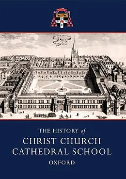 E-Book (pdf) The History of Christ Church Cathedral School, Oxford von Richard Lane, Michael Lee