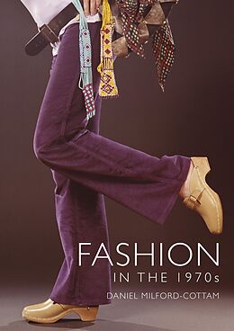 E-Book (epub) Fashion in the 1970s von Daniel Milford-Cottam