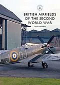 E-Book (epub) British Airfields of the Second World War von Stuart Hadaway