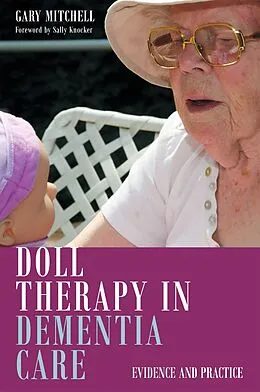 E-Book (epub) Doll Therapy in Dementia Care von Gary Mitchell