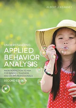 E-Book (epub) Understanding Applied Behavior Analysis, Second Edition von Albert J. Kearney