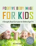 E-Book (pdf) Positive Body Image for Kids von Ruth MacConville